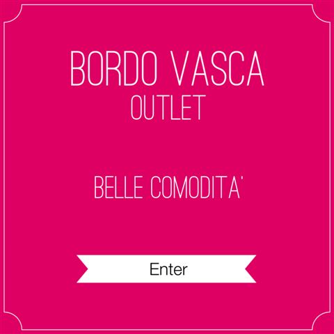 OUTLET BORDO VASCA